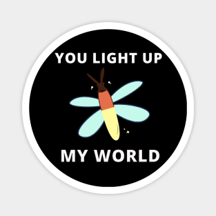 You Light Up My World Magnet